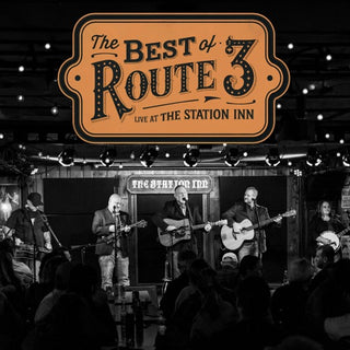 Route 3- The Best Of Route 3: Live From The Station Inn