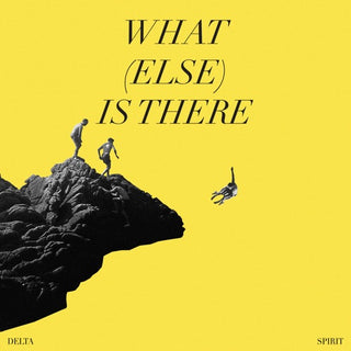 Delta Spirit- What Is There