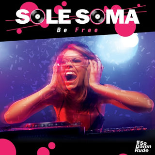 Sole Soma- Be Free (Mod)