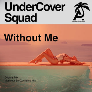 UnderCover Squad- Without Me