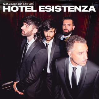 Fast Animals & Slow Kids- Hotel Esistenza