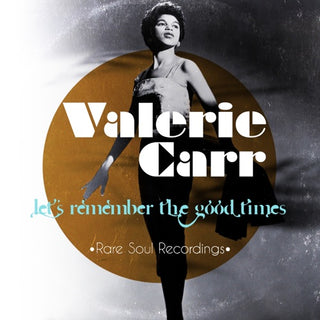 Valerie Carr- Let's Remember The Good Times / Mr. Kennedy (Digital 45)