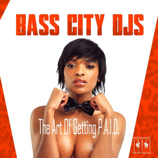 Bass City DJs- The Art Of Getting P.A.I.D.