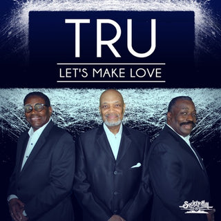 Tru- Let's Make Love