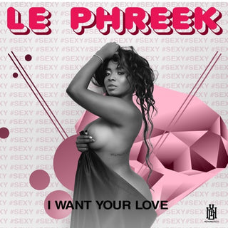 Le Phreek- I Want Your Love (Mod)