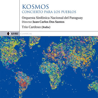 Trio Cardoso / Orquesta Sinfonica Nacional Del Pas- Kosmos: Concierto Para Los Pueblos