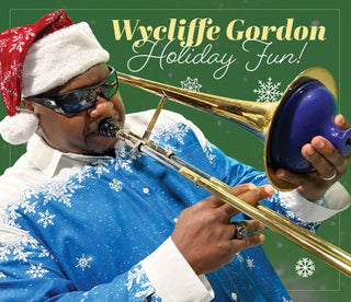 Wycliffe Gordon- Holiday Fun
