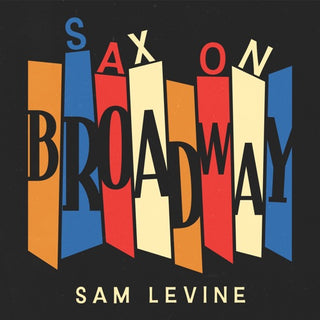 Sam Levine- Sax On Broadway