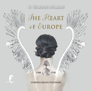 Il Giardino d'Amore- Heart of Europe / Polish Baroque Music