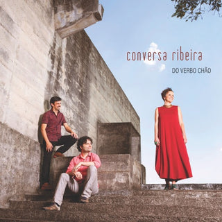 Conversa Ribeira- Do Verbo Chao