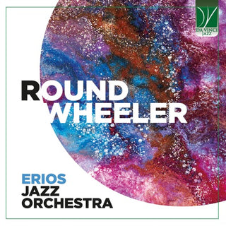 Erios Jazz Orchestra- Round Wheeler (CD) (PREORDER)