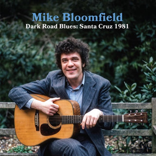 Mike Bloomfield- Dark Road Blues: Santa Cruz 1981 (CD)