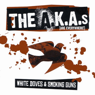 The A.K.As (Are Everywhere)- White Doves & Smoking Guns