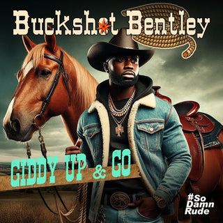 Buckshot Bentley- Giddy Up & Go (Mod) (CD)