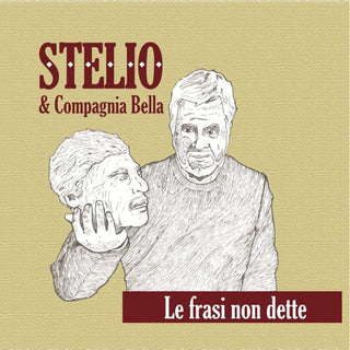 Stelio / Compagnia Bella- Le Frasi Non Dette