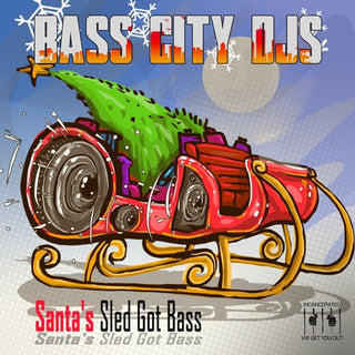 Bass City DJs- Santa's Sled Got Bass (Mod)