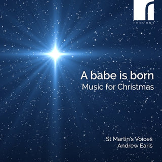 St Martins Voices / Andrew Earis (director)- Babe Is Born: Music for Christmas (CD)