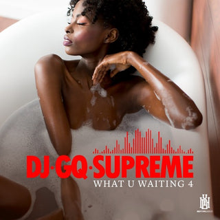 DJ GQ Supreme- What U Waiting 4