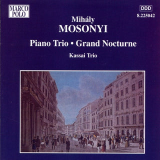 Mosonyi / Kassai Trio- Piano Trio In B Flat Major Op 1