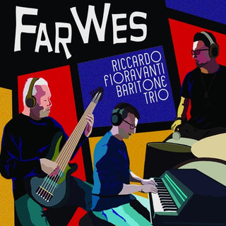 Riccardo Fioravanti  Baritone Trio- Far Wes (Ita)