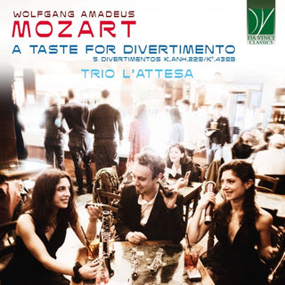 Trio L'attesa- Wolfgang Amadeus Mozart: a Taste for Divertimento, 5 Divertimentos K.anh.229/k6.439b (CD)