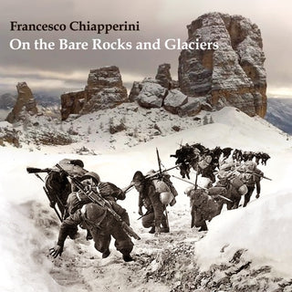 Francesco Chiapperini- On The Bare Rocks & Glaciers