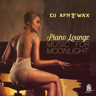 DJ Afrowax- Piano Lounge: Music For Moonlight Romance