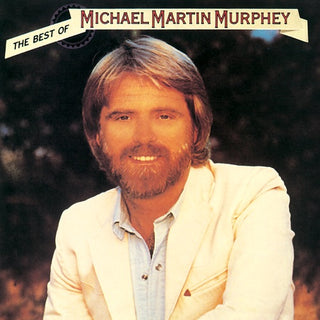 Michael Martin Murphey- Best Of