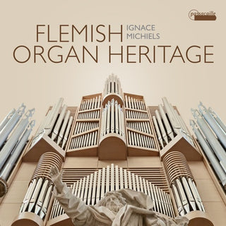 Ignace Michiels- Flemish Organ Heritage