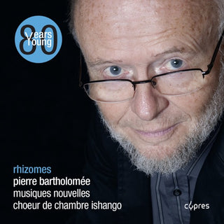 Pierre Bartholomee / Choeur De Chambre Ishango- Rhizomes