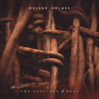 Hollan Holmes- Sanctity Of Rust (CD)