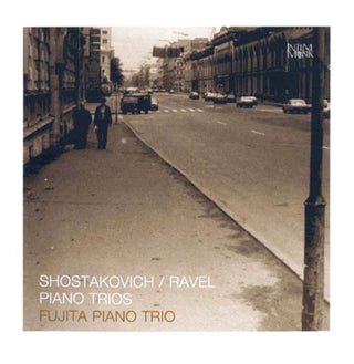 Shostakovich / Ravel / Fujita Piano Trio- Piano Trios