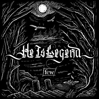 He Is Legend- Few