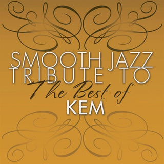 Smooth Jazz All Stars- Smooth Jazz tribute to KEM the Best Of
