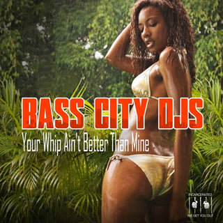 Bass City DJs- Your Whip Ain't Better Than Mine