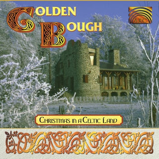 Golden Bough- Christmas In A Celtic Land