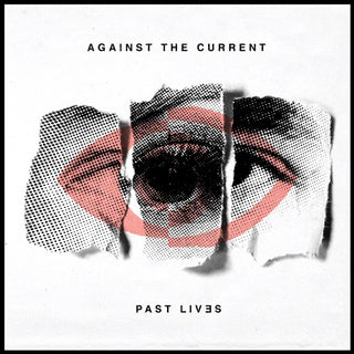 Against The Current- Past Lives