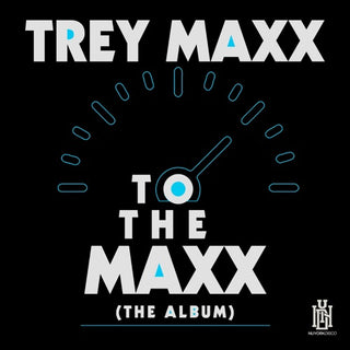 Trey Maxx- To The Maxx (Mod)