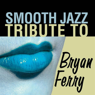 Bryan Ferry Tribute- Smooth Jazz Tribute to Bryan Ferry