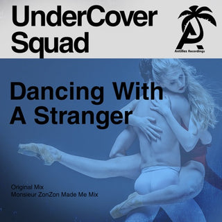 UnderCover Squad- Dancing With A Stranger