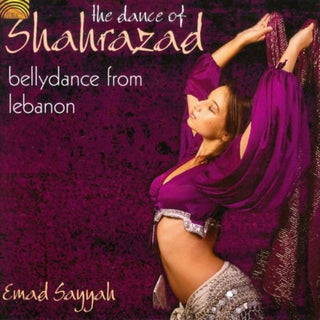 Emad Sayyah- Dance Of Shahrazad: Bellydance From Lebanon