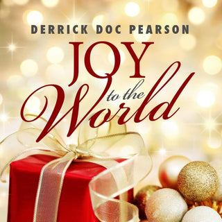Derrick Doc Pearson- Joy To The World