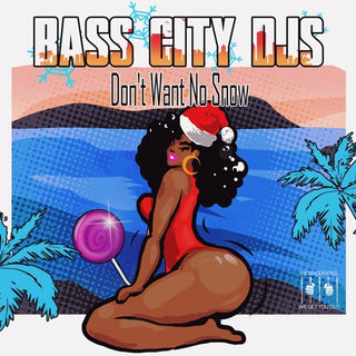 Bass City DJs- Don't Want No Snow (Mod)