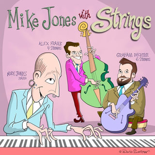 Mike & Graham Dechter & Alex Frank Jones- Mike Jones With Strings (CD) (PREORDER)