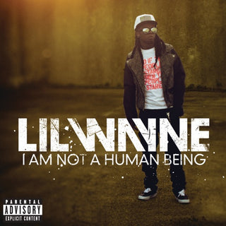 Lil Wayne- I Am Not A Human Being