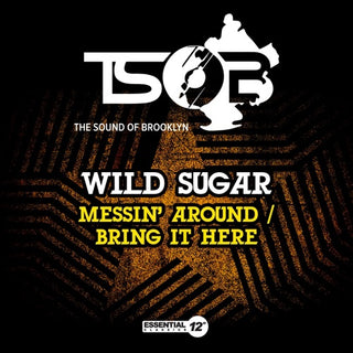 Wild Sugar- Messin' Around / Bring It Here
