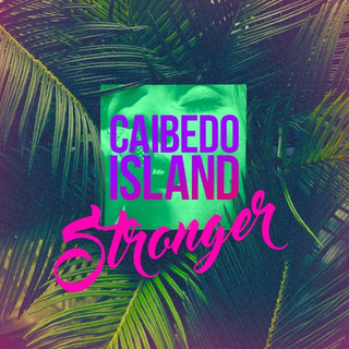 Caibedo Island- Stronger