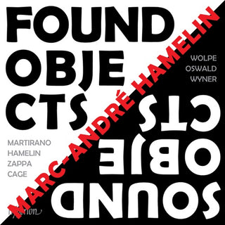Marc-Andre Hamelin- Found Objects / Sound Objects