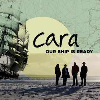 Cara- Our Ship Is Ready (CD) (PREORDER)