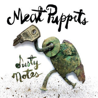Meat Puppets- Dusty Notes